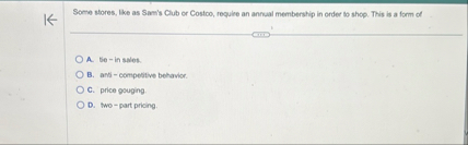 Some stores, like as Sam's Club or Costco,