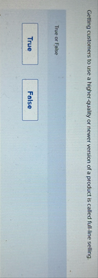 Getting customers to use a higher - quality or