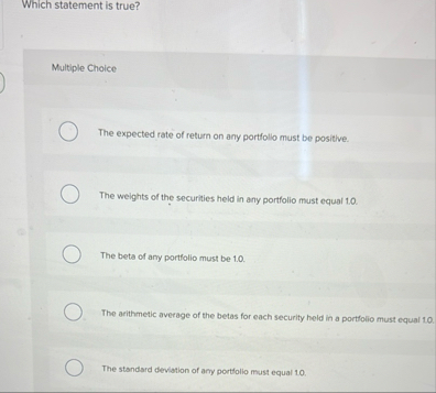 Which statement is true? Multiple Choice The