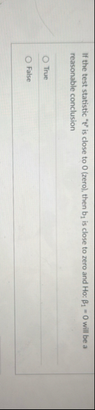 If the test statistic " t " is close to 0 ( zero