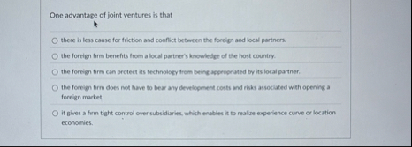 One advantage of joint ventures is that there is