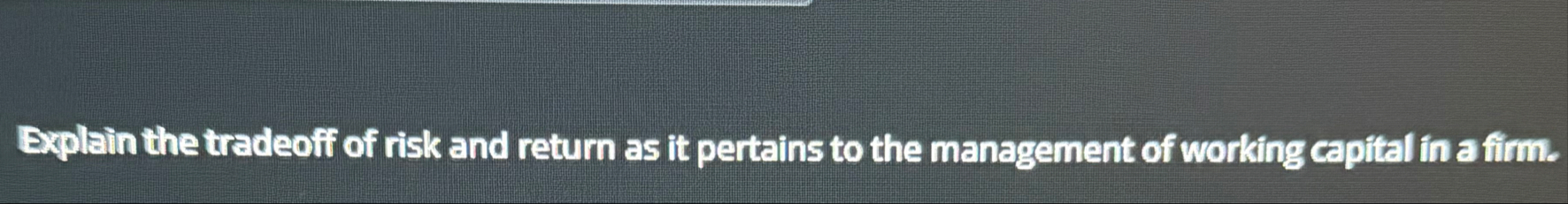 Explain the tradeoff of risk and return as it