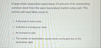 A large retail corporation repurchases 2 5