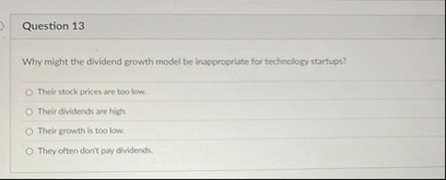 Question 1 3 Why might the dividend growth model