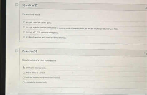 Question 3 7 Estates and trusts are not taved on