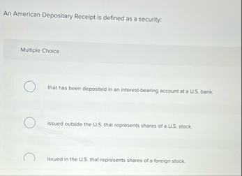 An American Depositary Receipt is defined as a