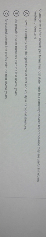 An analyst will often include pro forma financial