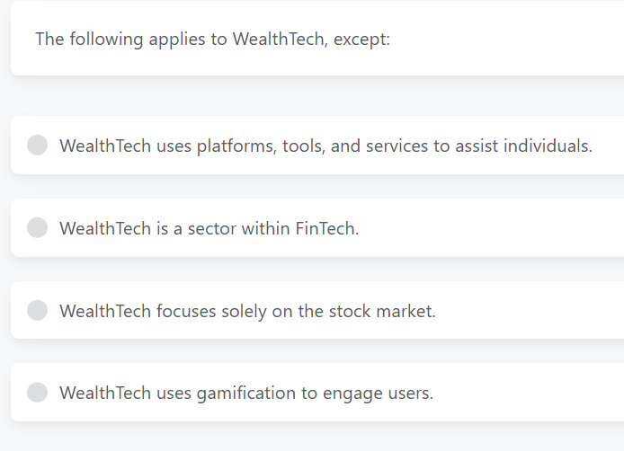 The following applies to WealthTech, except: