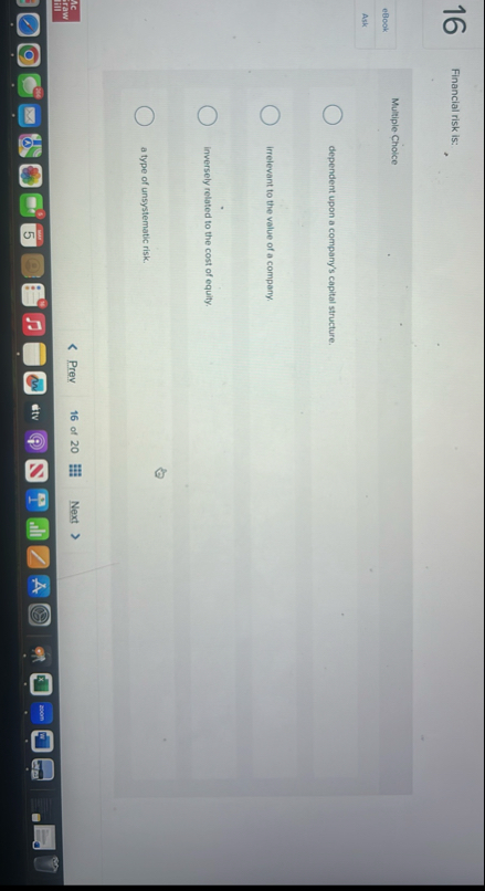 1 6 Financial risk is: eBlook Multiple Choice Ask