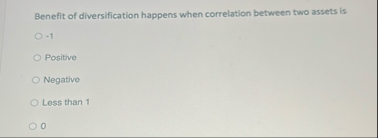 Benefit of diversification happens when