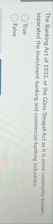 The Banking Act of 1 9 3 3 , or the Glass -