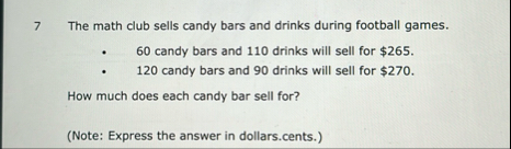 7 The math club sells candy bars and drinks