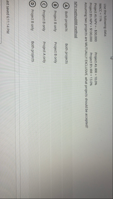 Use the following data: WACC = 1 1 % Project A '