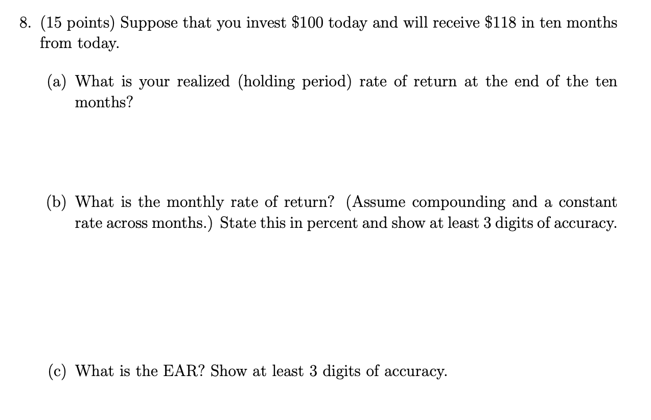 8 . ( 1 5 points ) Suppose that you invest \ ( \