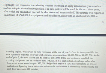 BrightTech Industries is evaluating whether to