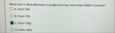 What form is filed whenever a simple trust has