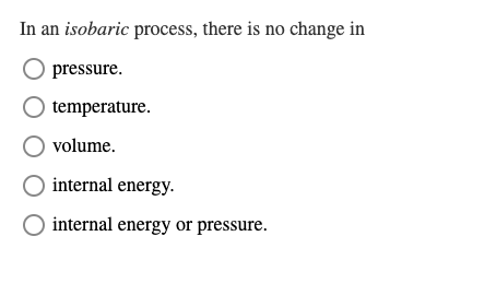 whats the correct option In an isobaric process,
