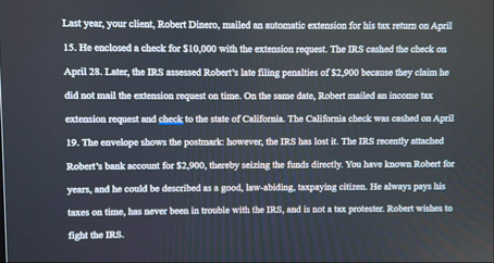 Last year, your client, Robert Dinero, mailed an