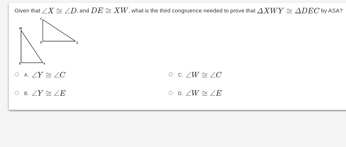 AA Given that ZX ~ LD, and DE ~ X W, what is the