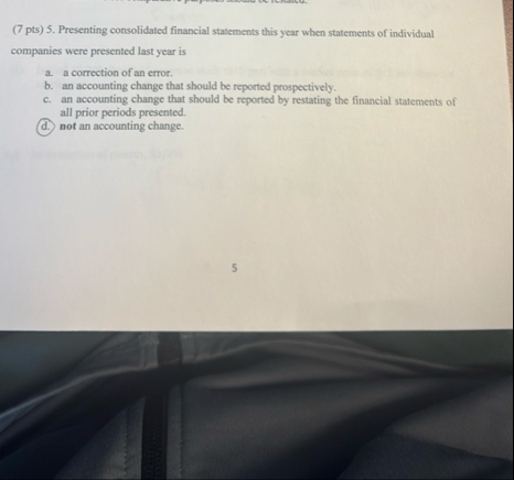 ( 7 pts ) 5 . Presenting consolidated financial