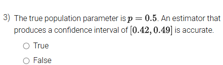 True or false ? 3) The true population parameter