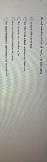 Michael has an internal locus of control, so be