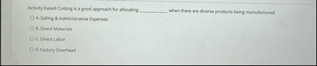 Activity - based Costing is a good approach for
