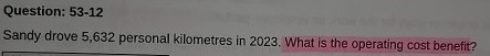 Question: 5 3 - 1 2 Sandy drove 5 , 6 3 2