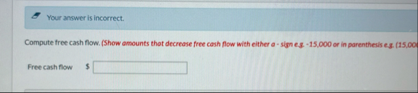 Your answer is incorrect. Compute free cash flow.