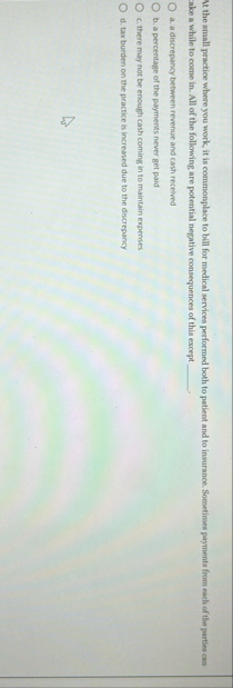 At the small practice where you work, it is