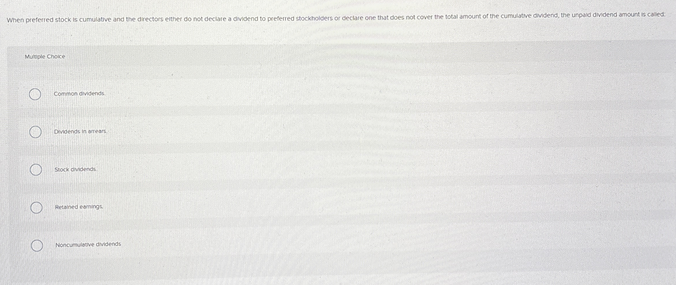 Multuple Choice Common dividends. Dividends in