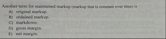 Another term for maintained markup ( markup that