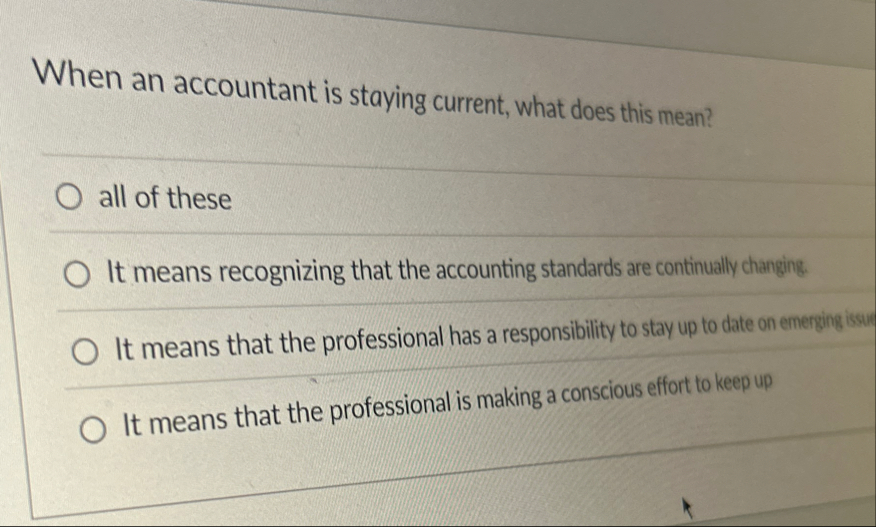 When an accountant is staying current, what does