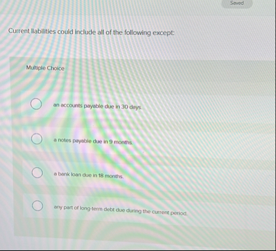 Sored Current liabilities could include all of