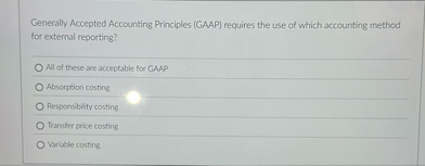 Generally Accepted Accounting Principles ( GAAP )