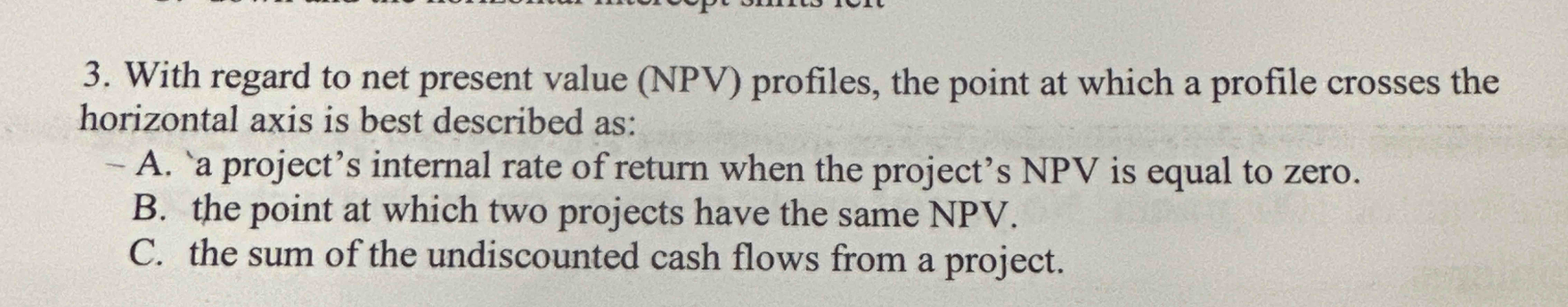 3 . With regard to net present value ( NPV )