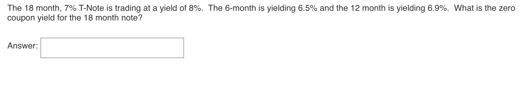The 1 8 month, \ ( 7 \ % \ ) T - Note is trading