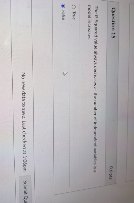 Question 1 5 0 . 6 pts The R - Squared value