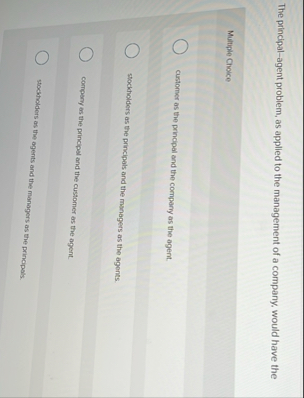 The principal - agent problem, as applied to the