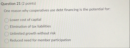 Question 2 1 ( 2 points ) One reason why