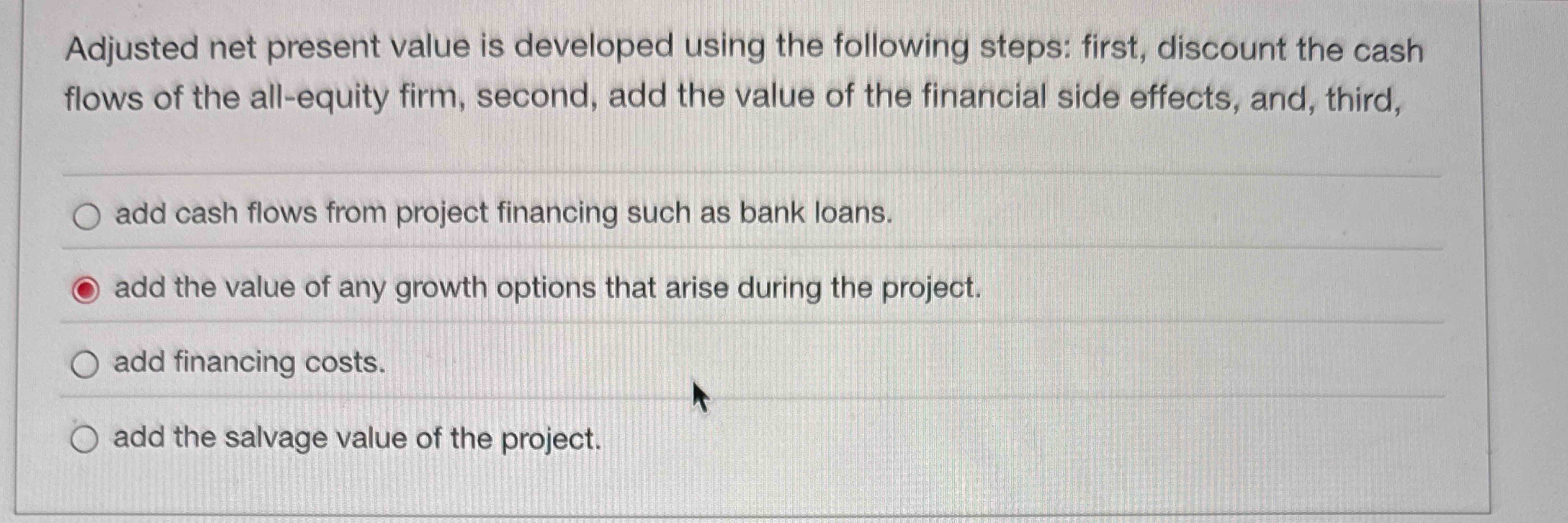 Adjusted net present value is developed using the