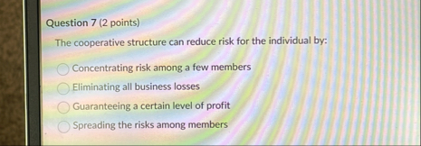 Question 7 ( 2 points ) The cooperative structure