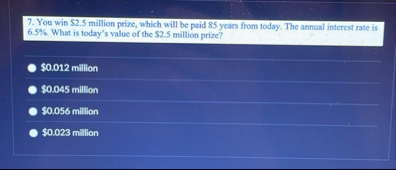 You win $ 2 . 5 million prize, which will be paid
