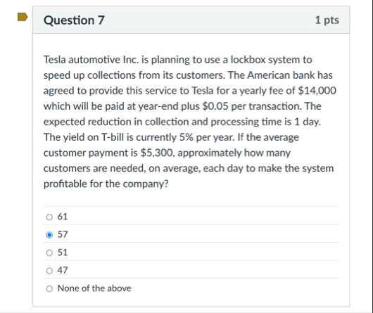 Question 7 1 pts Tesla automotive Inc. is