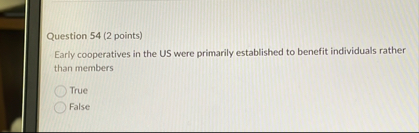 Question 5 4 ( 2 points ) Early cooperatives in