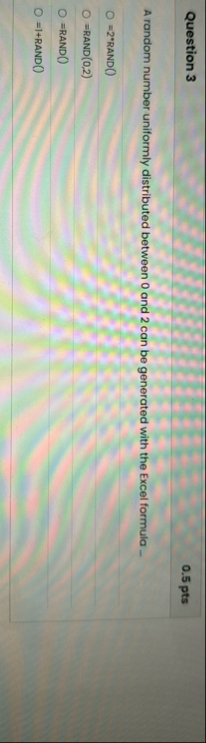 Question 3 0 . 5 pts A random number uniformly