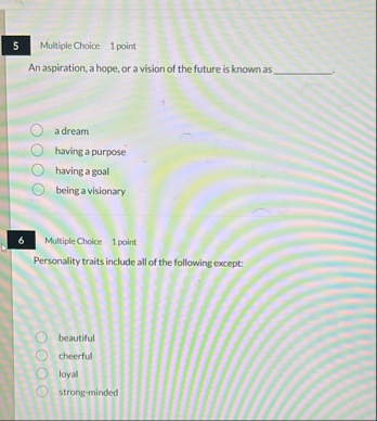 5 Multiple Choice 1 point An aspiration, a hope,