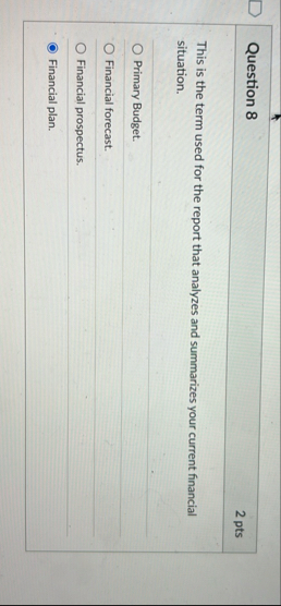 Question 8 2 pts This is the term used for the