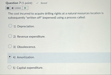 Question 7 ( 1 point ) Saved Listen The cost