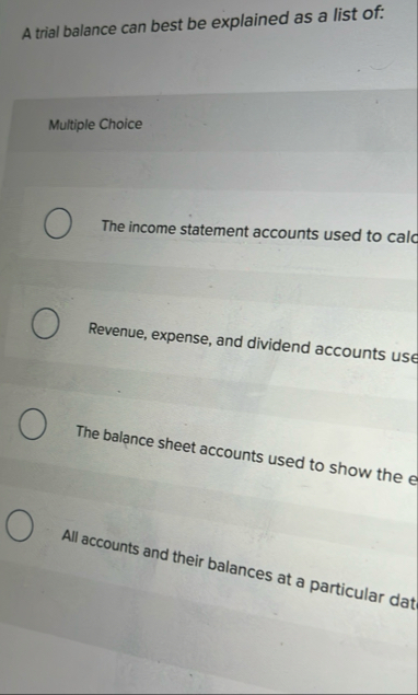A trial balance can best be explained as a list